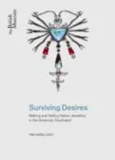 Przetrwać pragnienia - tworzenie i sprzedaż biżuterii na południowym zachodzie Ameryki - Surviving Desires - Making and Selling Jewellery in the American Southwest