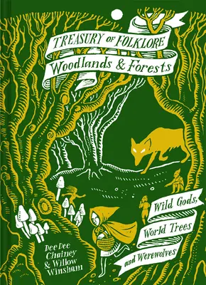 Skarbiec folkloru: Lasy i puszcze: Dzicy bogowie, drzewa świata i wilkołaki - Treasury of Folklore: Woodlands and Forests: Wild Gods, World Trees and Werewolves