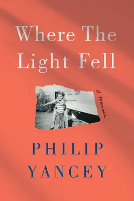 Gdzie spadło światło: Pamiętnik - Where the Light Fell: A Memoir