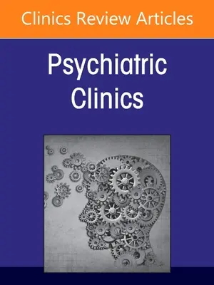 Edukacja medyczna w psychiatrii, wydanie Psychiatric Clinics of North America, 44 - Medical Education in Psychiatry, an Issue of Psychiatric Clinics of North America, 44