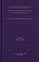 Zabezpieczanie Europy: Zachodnie interwencje na rzecz nowej wspólnoty bezpieczeństwa - Securing Europe: Western Interventions Towards a New Security Community