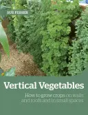 Growing Up the Wall: Jak uprawiać żywność w pionowych miejscach, na dachach i w małych przestrzeniach - Growing Up the Wall: How to Grow Food in Vertical Places, on Roofs and in Small Spaces