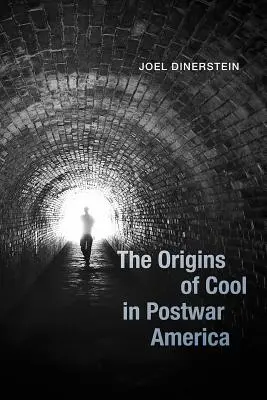 Pochodzenie chłodu w powojennej Ameryce - The Origins of Cool in Postwar America