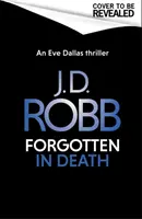 Zapomniana w śmierci: thriller Eve Dallas (In Death 53) - Forgotten In Death: An Eve Dallas thriller (In Death 53)