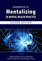 Podręcznik mentalizacji w praktyce zdrowia psychicznego, wydanie drugie - Handbook of Mentalizing in Mental Health Practice, Second Edition