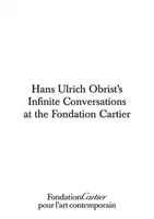 Hans Ulrich Obrist: Nieskończone rozmowy - Hans Ulrich Obrist: The Infinite Conversations