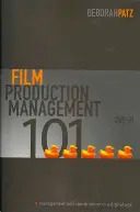 Zarządzanie produkcją filmową 101: Zarządzanie i koordynacja w erze cyfrowej - Film Production Management 101: Management and Coordination in a Digital Age