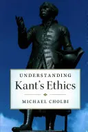 Zrozumieć etykę Kanta - Understanding Kant's Ethics