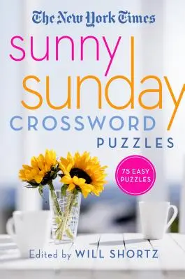 The New York Times Sunny Sunday Crossword Puzzles: 75 niedzielnych krzyżówek - The New York Times Sunny Sunday Crossword Puzzles: 75 Sunday Puzzles