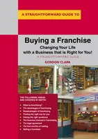 Kupno franczyzy - zmień swoje życie dzięki biznesowi, który jest właśnie dla Ciebie! - Buying A Franchise - Changing Your Life with a Business that is Right for You!