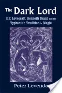 Mroczny władca: H.P. Lovecraft, Kenneth Grant i tradycja tyfoniczna w magii - The Dark Lord: H.P. Lovecraft, Kenneth Grant, and the Typhonian Tradition in Magic