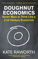 Doughnut Economics - Siedem sposobów na myślenie jak ekonomista XXI wieku - Doughnut Economics - Seven Ways to Think Like a 21st-Century Economist