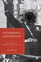 Odkupienie przywództwa: Antyrasistowska interwencja feministyczna - Redeeming Leadership: An Anti-Racist Feminist Intervention