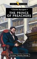 Charles Spurgeon: Książę kaznodziejów - Charles Spurgeon: Prince of Preachers