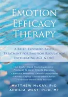 Terapia skuteczności emocji: Krótka, oparta na ekspozycji terapia regulacji emocji integrująca ACT i DBT - Emotion Efficacy Therapy: A Brief, Exposure-Based Treatment for Emotion Regulation Integrating ACT and DBT