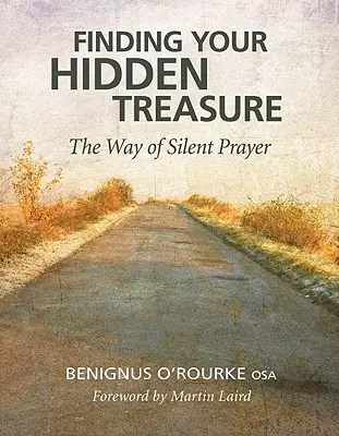 Odnajdywanie ukrytego skarbu: droga cichej modlitwy - Finding Your Hidden Treasure: The Way of Silent Prayer