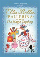 Ella Bella Ballerina i magiczny sklep z zabawkami - Ella Bella Ballerina and the Magic Toyshop