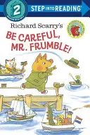 „Ostrożnie, panie Frumble” Richarda Scarry'ego! - Richard Scarry's Be Careful, Mr. Frumble!