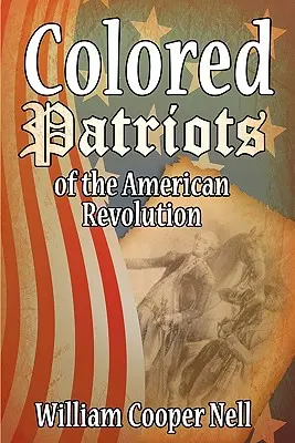 Kolorowi patrioci rewolucji amerykańskiej - The Colored Patriots of the American Revolution