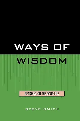 Drogi mądrości: Czytanki o dobrym życiu - Ways of Wisdom: Readings on the Good Life