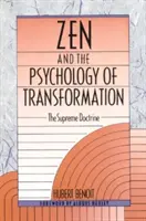 Zen i psychologia transformacji: Najwyższa doktryna - Zen and the Psychology of Transformation: The Supreme Doctrine
