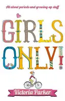 Tylko dla dziewczyn! Wszystko o miesiączce i dorastaniu - Girls Only! All about Periods and Growing-Up Stuff