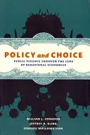Polityka i wybór: Finanse publiczne w obiektywie ekonomii behawioralnej - Policy and Choice: Public Finance Through the Lens of Behavioral Economics
