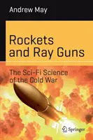 Rakiety i rakietnice: nauka science fiction w czasach zimnej wojny - Rockets and Ray Guns: The Sci-Fi Science of the Cold War