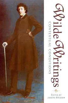 Pisma Wilde'a: Uwarunkowania kontekstowe - Wilde Writings: Contextual Conditions