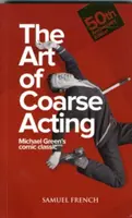 Sztuka grubej gry aktorskiej - The Art of Coarse Acting