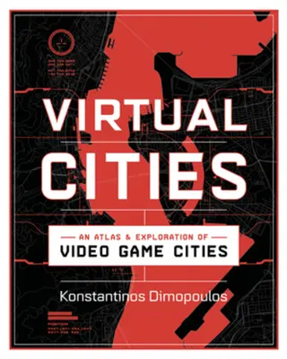 Wirtualne miasta: Atlas i eksploracja miast z gier wideo - Virtual Cities: An Atlas & Exploration of Video Game Cities