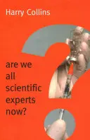 Czy wszyscy jesteśmy teraz ekspertami naukowymi? - Are We All Scientific Experts Now?