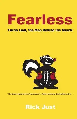 Nieustraszony: Farris Lind, człowiek stojący za skunksem - Fearless: Farris Lind, the Man Behind the Skunk