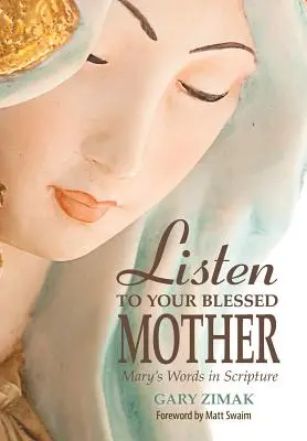 Posłuchaj swojej Błogosławionej Matki: Słowa Maryi w Piśmie Świętym - Listen to Your Blessed Mother: Mary's Words in Scripture