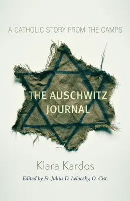 Dziennik z Auschwitz: Katolicka opowieść z obozu - The Auschwitz Journal: A Catholic Story from the Camps