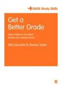 Uzyskaj lepszą ocenę: Siedem kroków do doskonałych esejów i zadań - Get a Better Grade: Seven Steps to Excellent Essays and Assignments