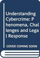 Zrozumieć cyberprzestępczość: Zjawiska, wyzwania i reakcja prawna - Understanding Cybercrime: Phenomena, Challenges and Legal Response