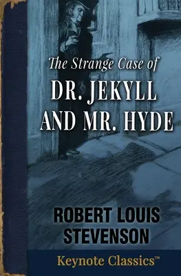 Dziwny przypadek doktora Jekylla i pana Hyde'a (klasyka z przypisami) - The Strange Case of Dr. Jekyll and Mr. Hyde (Annotated Keynote Classics)