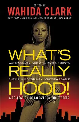 What's Really Hood!: Zbiór opowieści z ulicy - What's Really Hood!: A Collection of Tales from the Streets