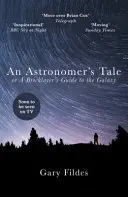 Opowieść astronoma: Przewodnik murarza po galaktyce - An Astronomer's Tale: A Bricklayer's Guide to the Galaxy