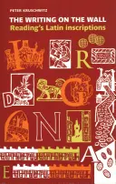Pismo na ścianie - łacińskie inskrypcje w Reading - Writing on the Wall - Reading's Latin Inscriptions