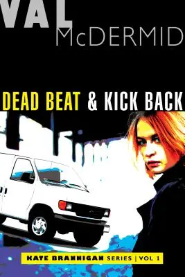 Dead Beat and Kick Back: Tajemnice Kate Brannigan #1 i #2 - Dead Beat and Kick Back: Kate Brannigan Mysteries #1 and #2