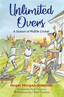 Unlimited Overs: Sezon na krykieta w średnim wieku - Unlimited Overs: A Season of Midlife Cricket