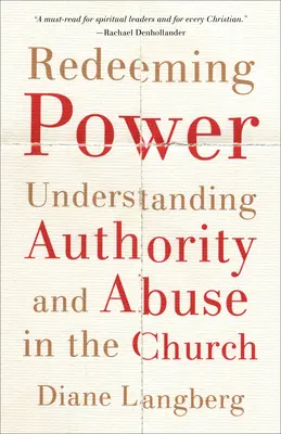 Odkupienie mocy: Zrozumienie władzy i nadużyć w Kościele - Redeeming Power: Understanding Authority and Abuse in the Church