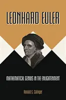 Leonhard Euler: Geniusz matematyczny w epoce oświecenia - Leonhard Euler: Mathematical Genius in the Enlightenment