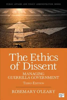 Etyka sprzeciwu: Zarządzanie rządem partyzanckim - The Ethics of Dissent: Managing Guerrilla Government