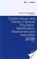 Aktualne zagadnienia i trendy w edukacji specjalnej: Identyfikacja, ocena i nauczanie - Current Issues and Trends in Special Education.: Identification, Assessment and Instruction