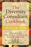 Książka kucharska dla konsultantów ds. różnorodności: Przygotowanie do wyzwań - The Diversity Consultant Cookbook: Preparing for the Challenge