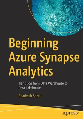 Początki Azure Synapse Analytics: Przejście od magazynu danych do jeziora danych - Beginning Azure Synapse Analytics: Transition from Data Warehouse to Data Lakehouse