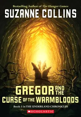 Gregor i klątwa krwiopijców (Kroniki Podziemia #3), 3 - Gregor and the Curse of the Warmbloods (the Underland Chronicles #3), 3